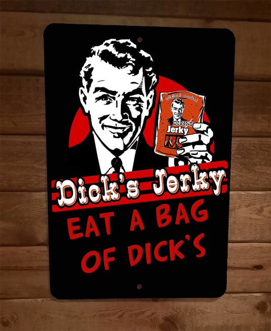 Eat a Bag of Dicks Jerky 8x12 Metal Wall Bar Sign