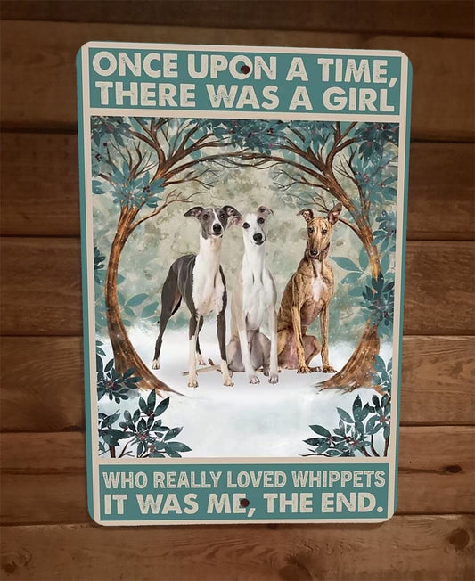 Once Was a Girl That Loved Whippet Dogs 8x12 Metal Wall Sign Animal Poster