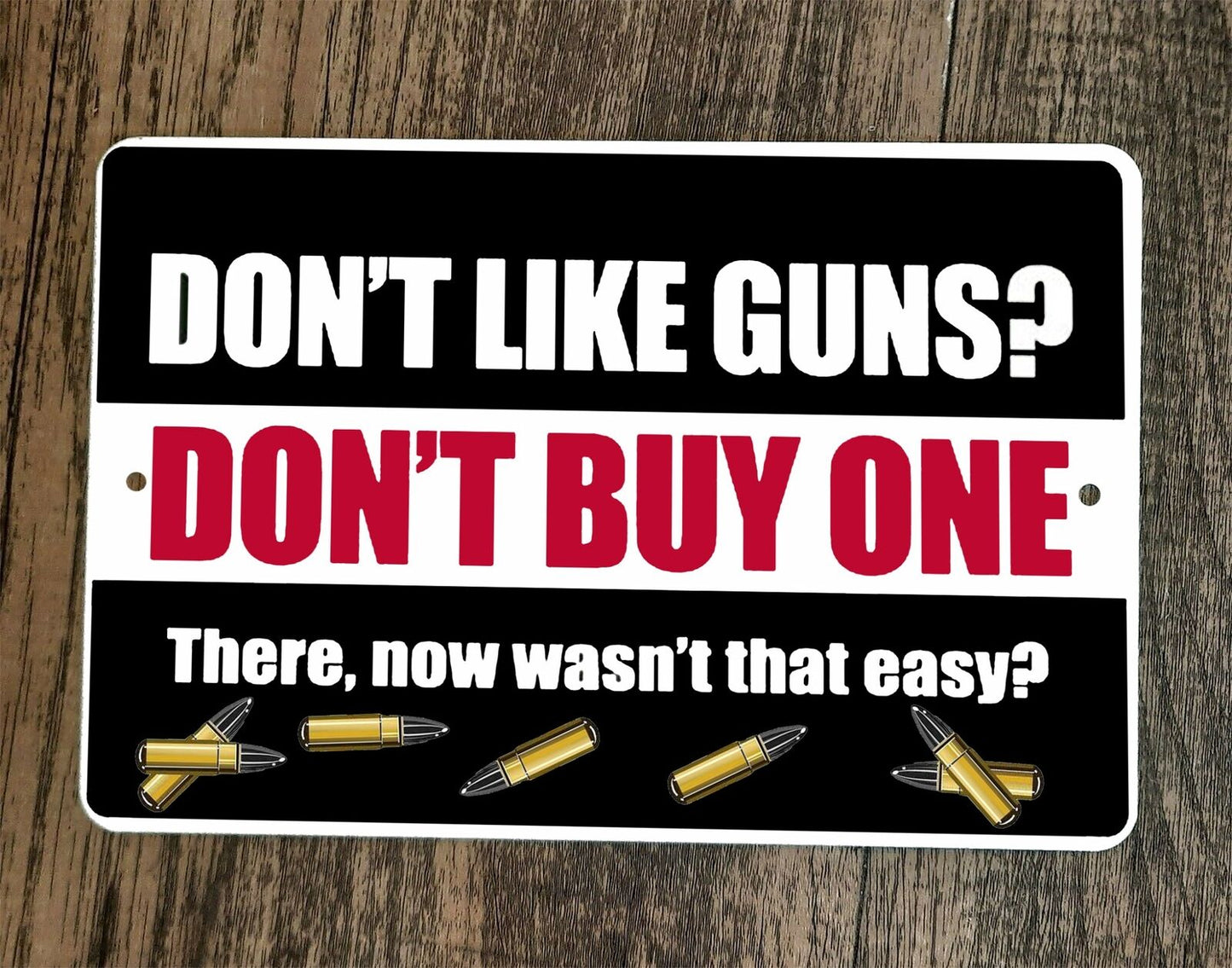 Dont Like Guns Dont Buy One Wasnt That Easy 8x12 Metal Wall Sign Poster