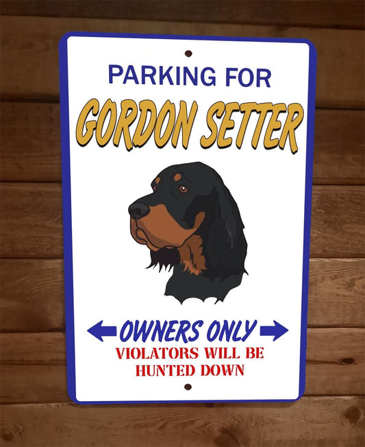 Parking for Gordon Setter Dog Owners Only 8x12 Metal Wall Animal Sign