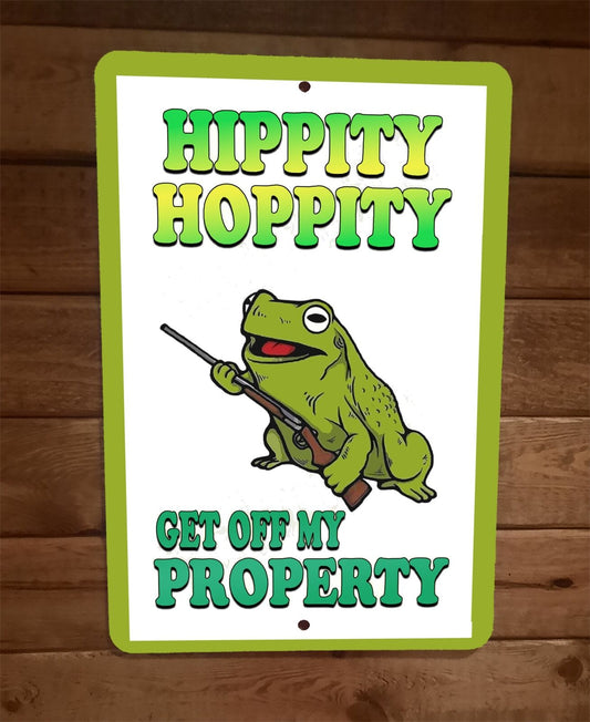 Hippity Hoppity Get Off My Property Frog Shotgun 8x12 Metal Wall Animal Sign