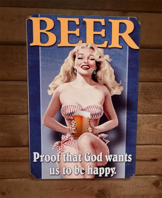 Beer Proof That God Wants Us To Be Happy 8x12 Metal Wall Bar Sign Poster
