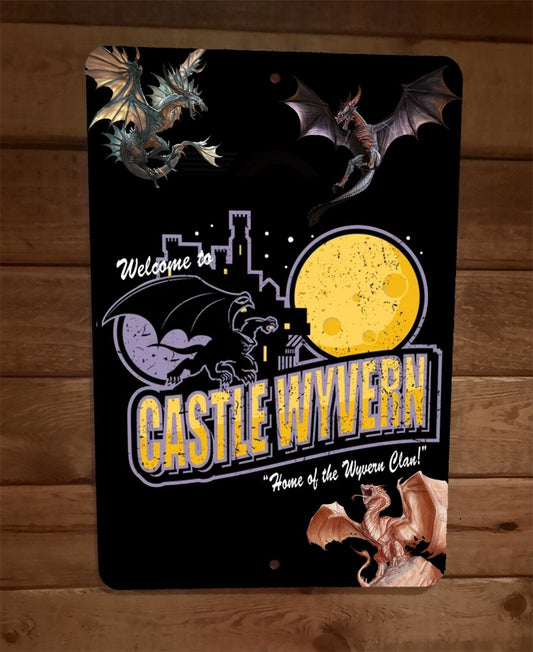 Welcome to Castle Wyvern Home of the Wyvern Dragon Clan 8x12 Metal Wall Sign