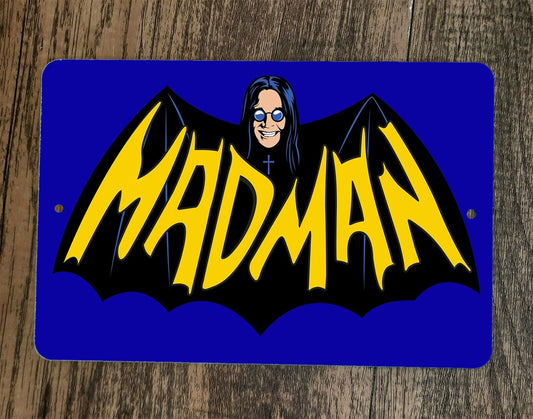 Madman Ozzy Batman Osbourne 8x12 Metal Wall Sign