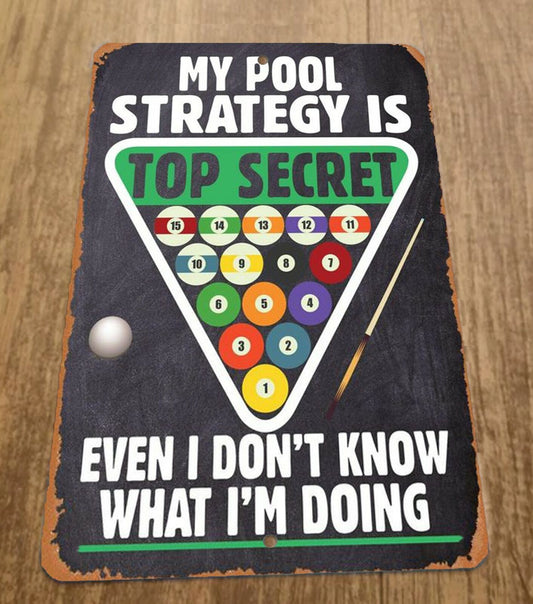 My Pool Strategy is Top Secret 8x12 Metal Wall Sports Bar Sign