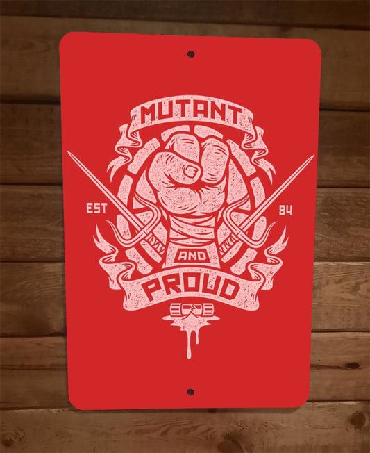 Mutant and Proud Red Raphael TMNT Ninja Turtles 8x12 Metal Wall Sign Poster