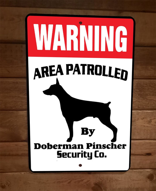 Warning Area Patrolled Doberman Pinscher Dog Security 8x12 Metal Wall Animal Sign