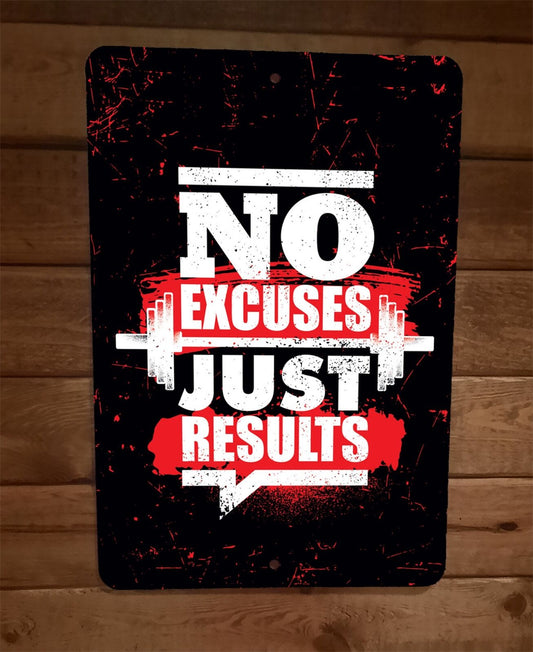 No Excuses Just Results Workout Exercise Motivation 8x12 Metal Wall Sign Poster