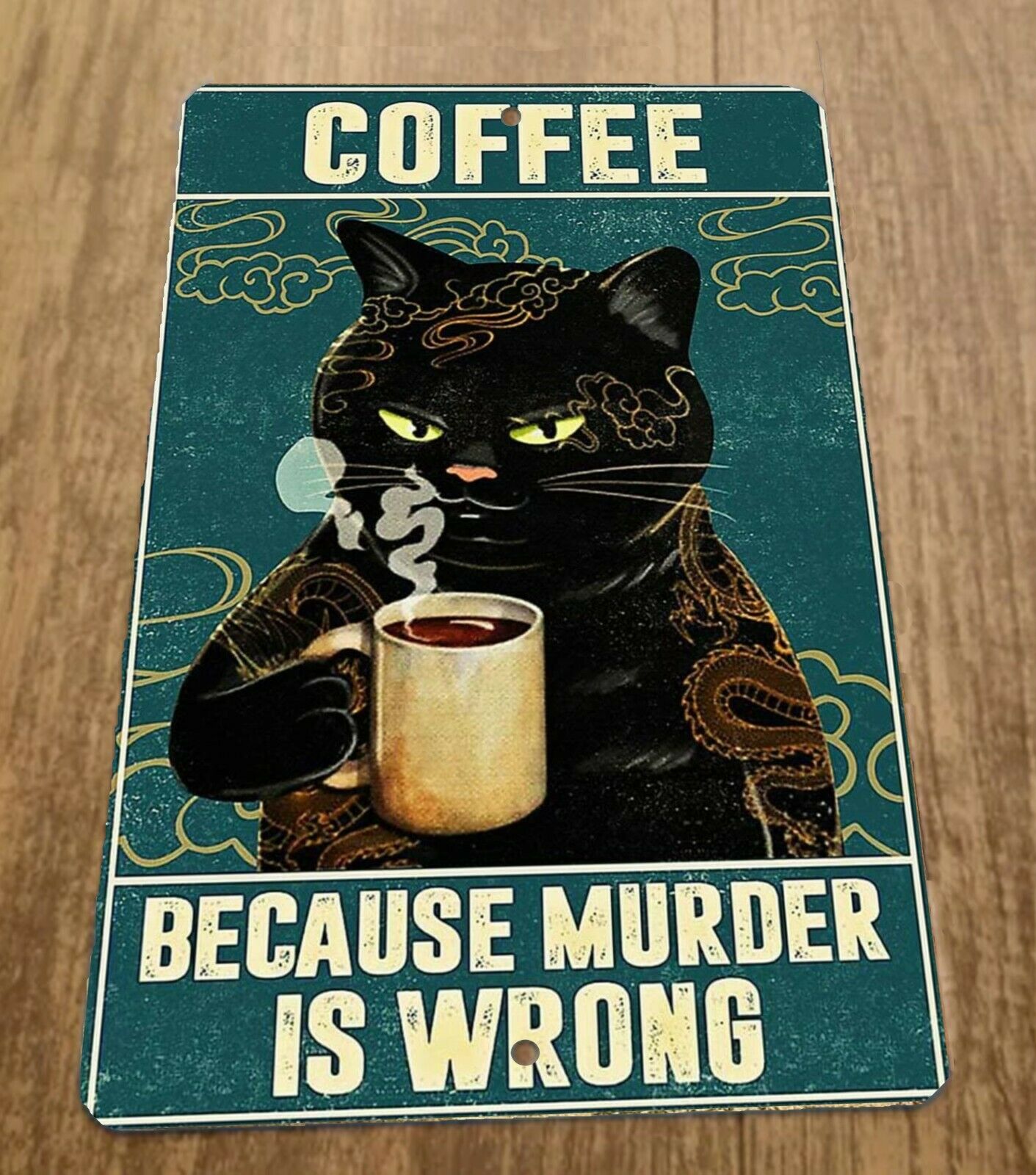 Coffee Because Murder is Wrong 8x12 Metal Wall Sign Cat Animals