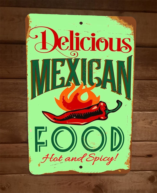 Delicious Mexican Food Hot and Spicy 8x12 Metal Wall Kitchen Bar Sign