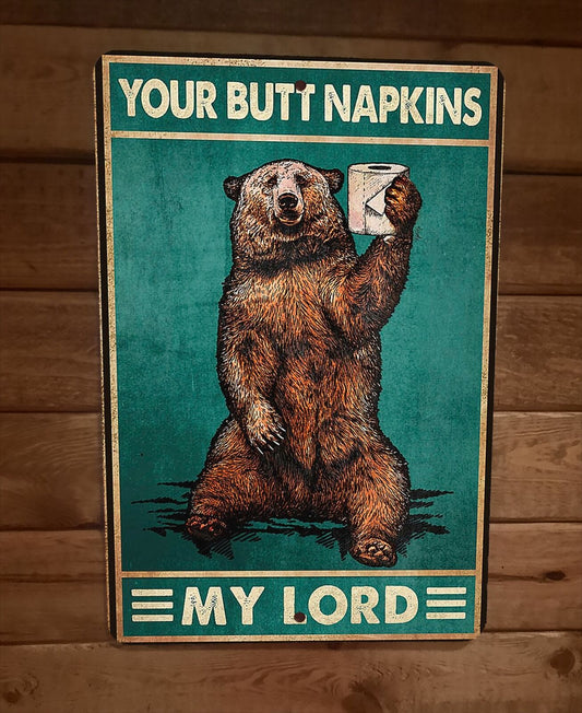 Your Butt Napkins My Lord Brown Bear 8x12 Metal Wall Sign Bathroom Animal Poster