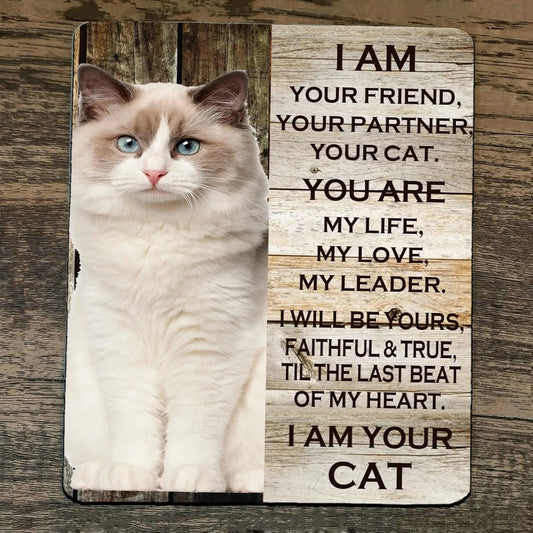 Mouse Pad I am Your Ragdoll Cat