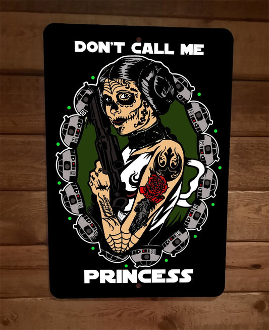 Dont Call me Princess Star Tattoo Leia Wars 8x12 Metal Wall Sign