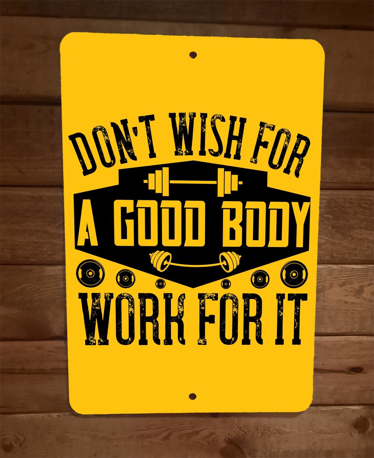 Dont Wish For a Good Body Exercise Motivation 8x12 Metal Wall Sign Pos ...