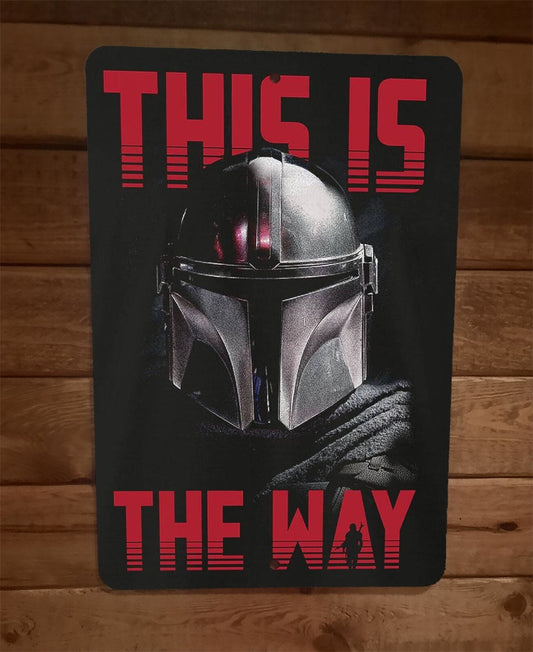 This is The Way Mandalorian 8x12 Metal Wall Sign Poster