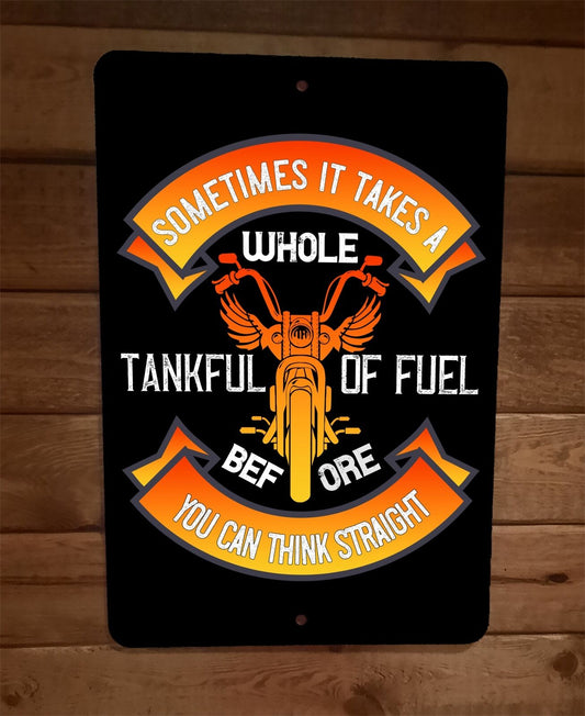 Motorcycle Sometimes it Takes a Whole Tankful 8x12 Metal Wall Sign Garage Poster