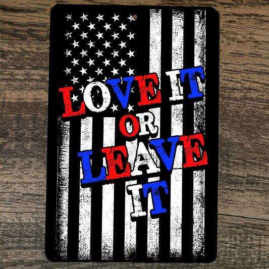 Love it or Leave it Flag USA America 8x12 Metal Wall Sign Poster July 4th