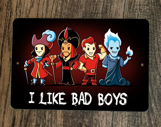 I Like Bad Boys 8x12 Metal Wall Sign Poster Villains