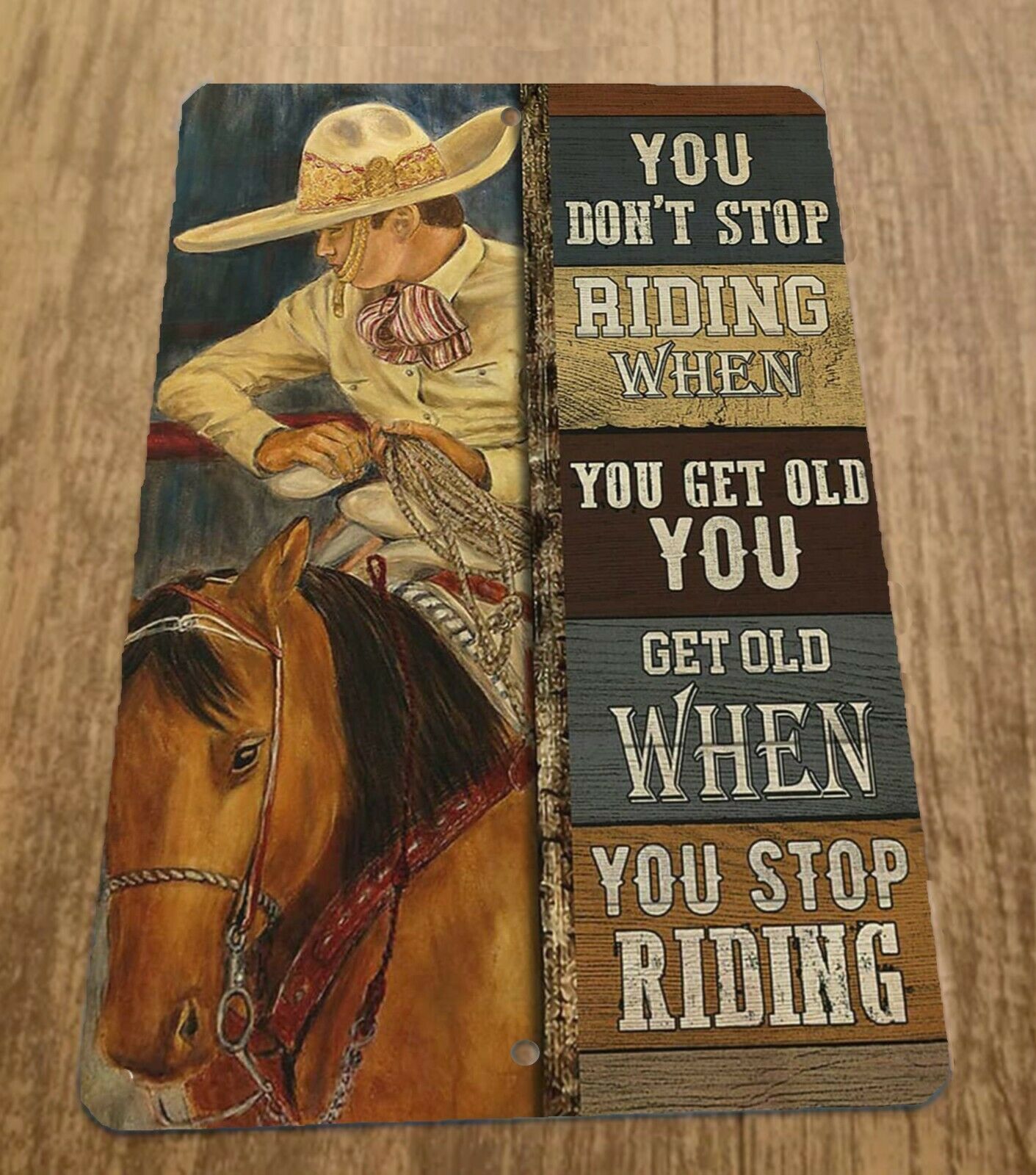 You Dont Stop Riding When You Get Old 8x12 Metal Wall Sign