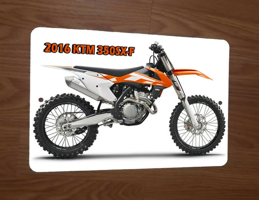 2016 KTM 350SX-F Motocross Motorcycle Dirt Bike Photo 8x12 Metal Wall Sign Garage Poster