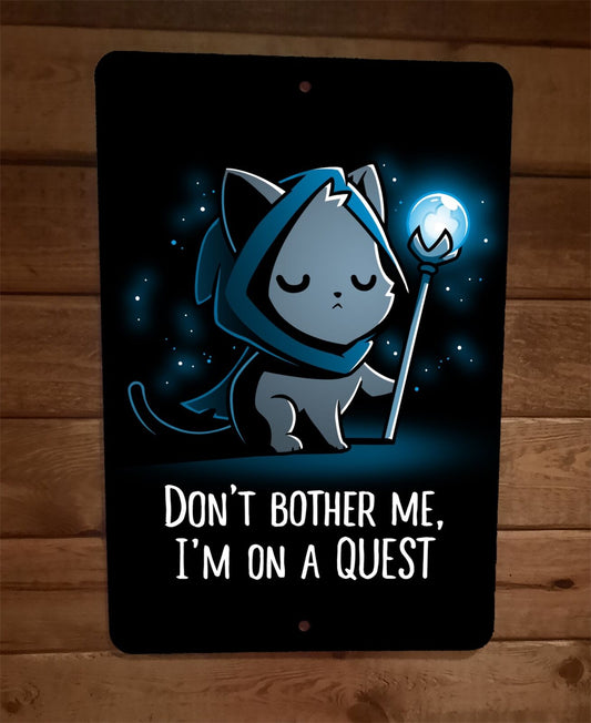 Dont Bother Me Im on a Quest Video Gamer Cat 8x12 Metal Wall Sign Poster