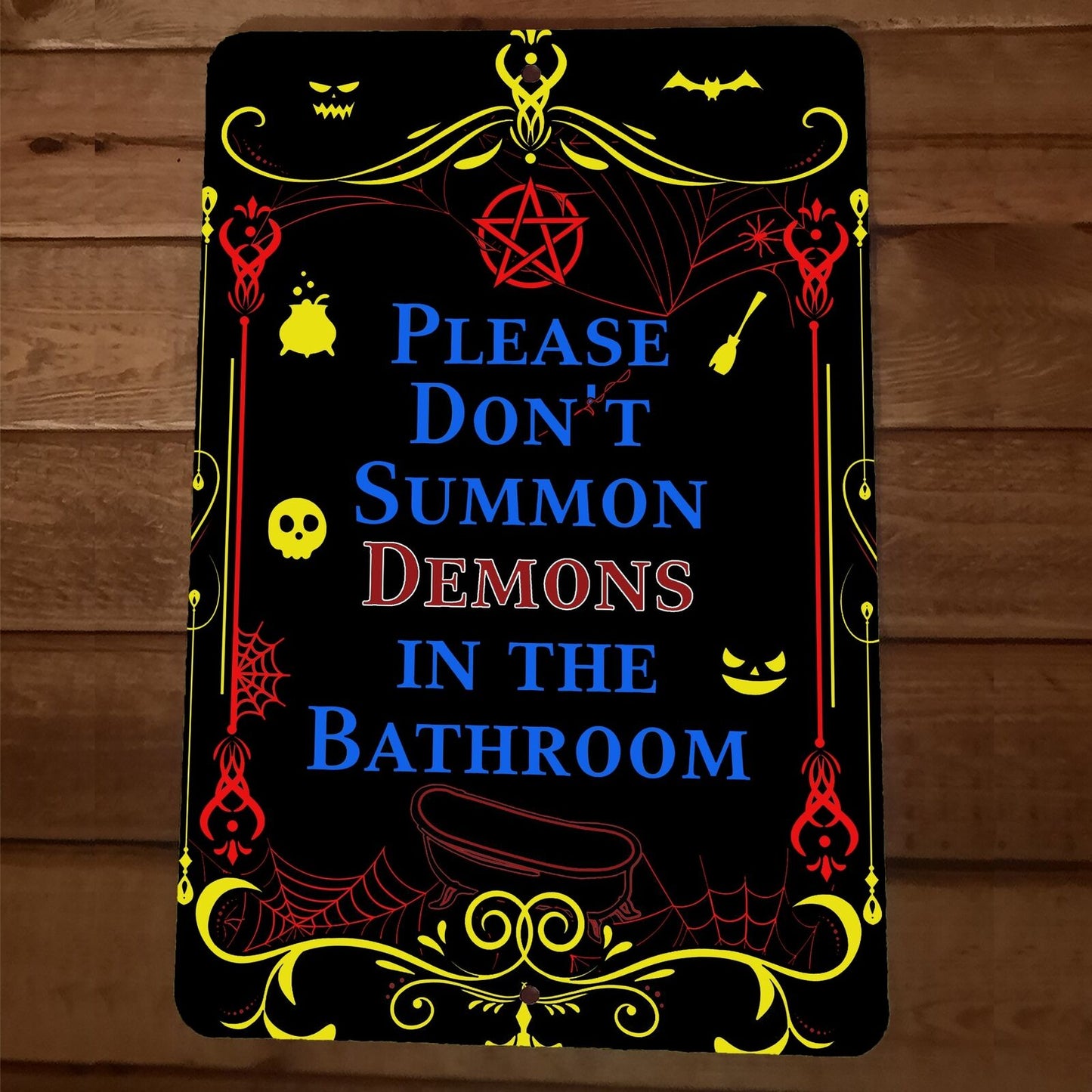 Please Don't Summon Demons in the Bathroom 8x12 Metal Wall Sign Poster