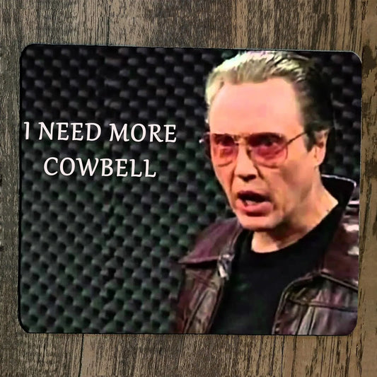 Mouse Pad I Need More Cowbell Bruce Dickinson Christopher Walken