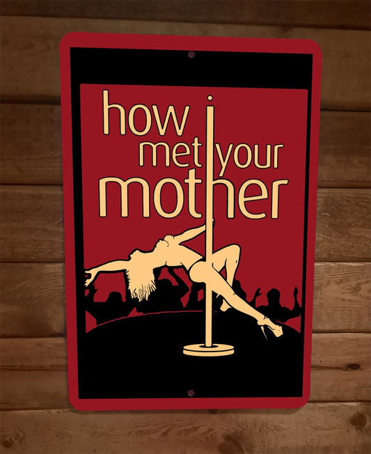 How I Met Your Mother 8x12 Metal Wall Sign