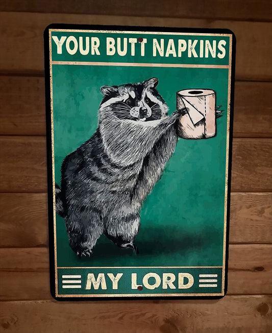 Your Butt Napkins My Lord Raccoon 8x12 Metal Wall Sign Bathroom Animal Poster