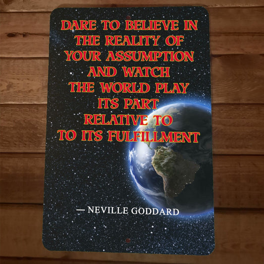 Dare to Believe in the Reality of Your Assumption Quote 8x12 Metal Wall Sign