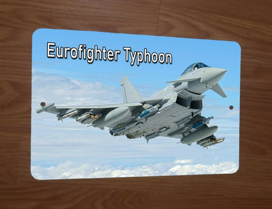 Eurofighter Typhoon Combat Jet Fighter Aircraft Airplane 8x12 Metal Wall Sign Military