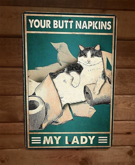 Your Butt Napkins My Lady Fat Cat 8x12 Metal Wall Sign Bathroom Animal Poster #4