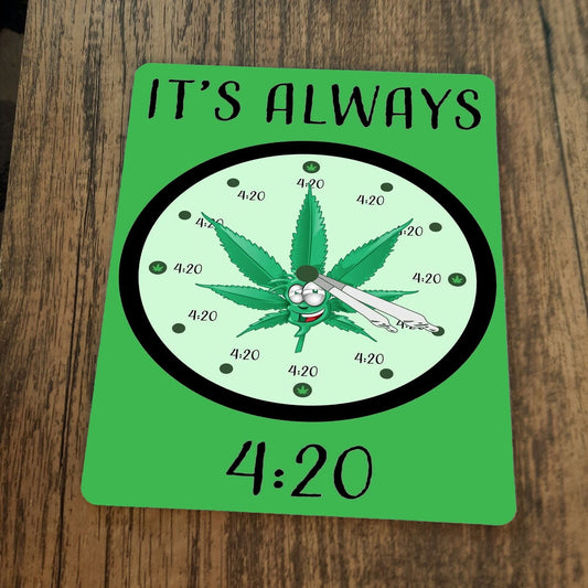 Its Always 420 Clock Mouse Pad Weed Mary Jane