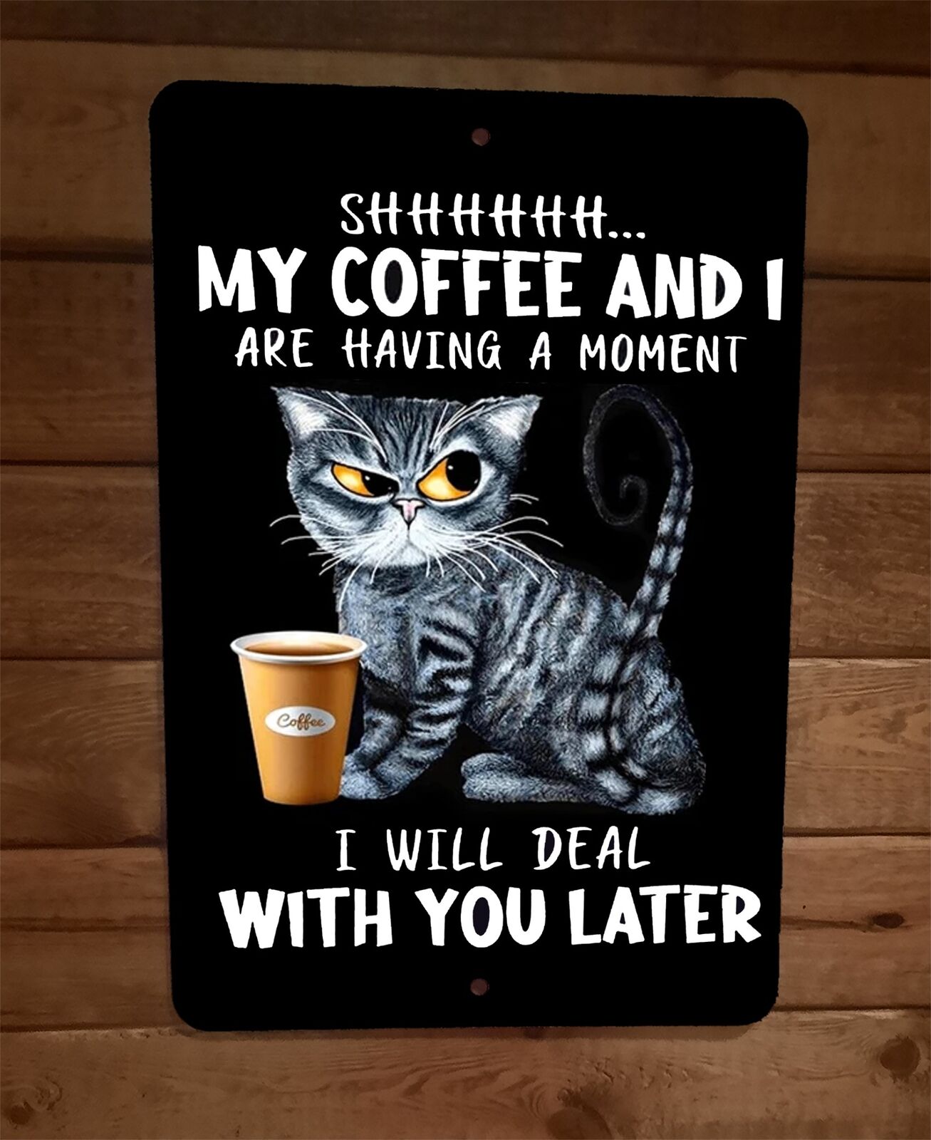 My Coffee and I Are Having a Moment Cat 8x12 Metal Wall Animal Sign
