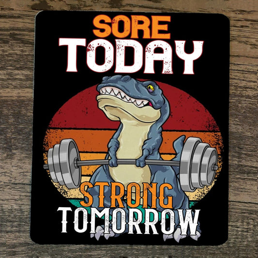 Mouse Pad Sore Today Strong Tomorrow Dinosaur