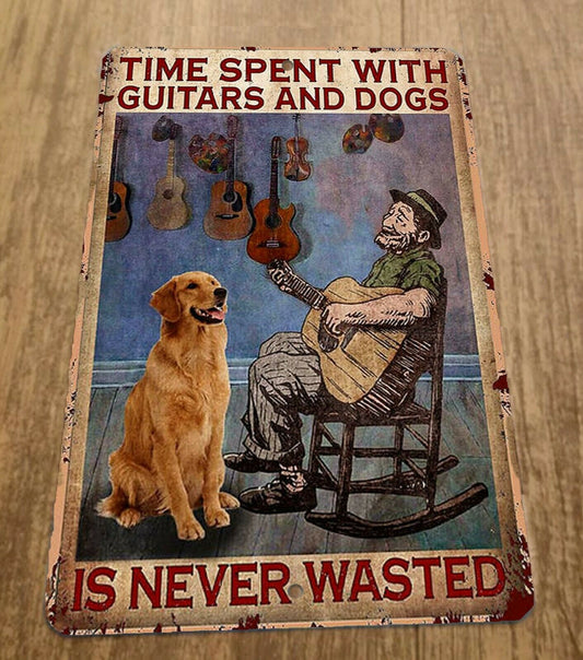 Time Spent With Guitars and Dogs is Never Wasted 8x12 Metal Wall Animal Sign