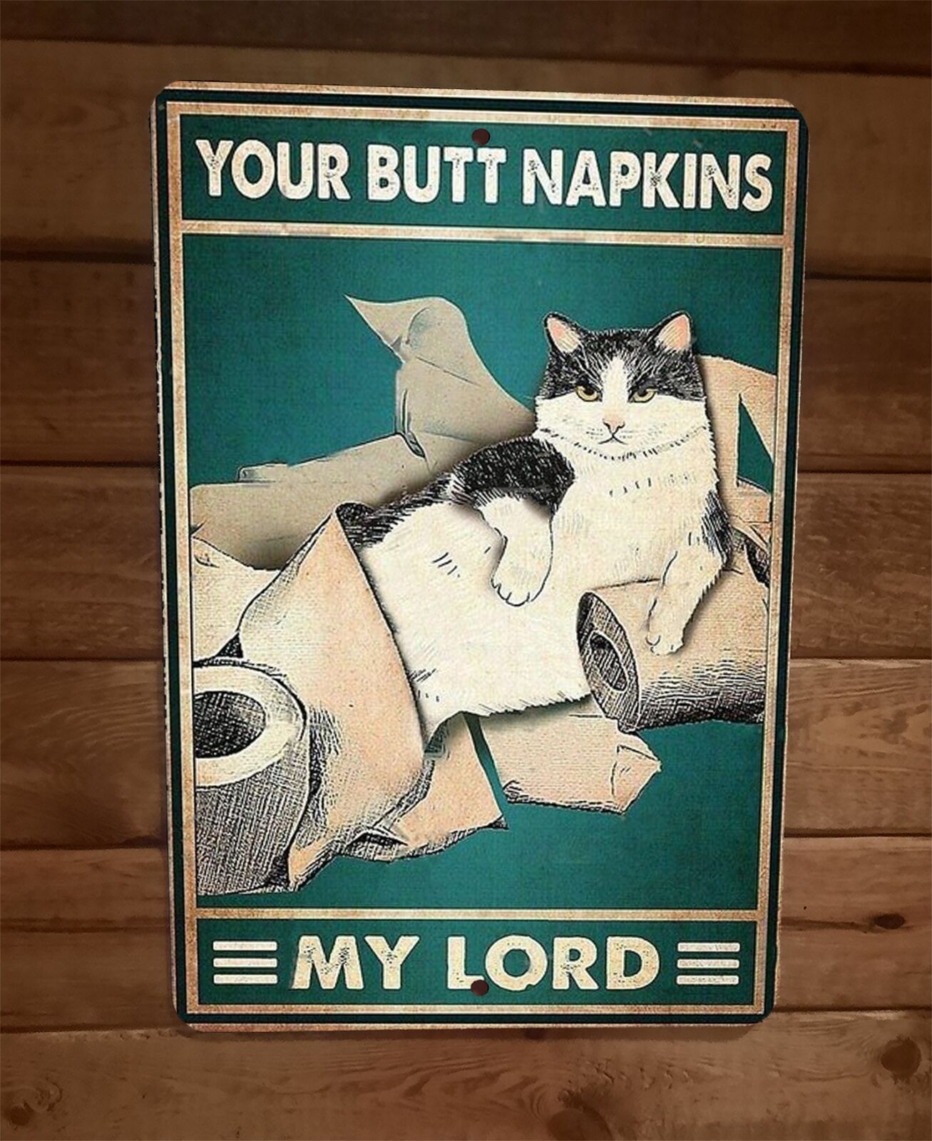 Your Butt Napkins My Lord Gray White Cat 8x12 Metal Wall Animal Sign