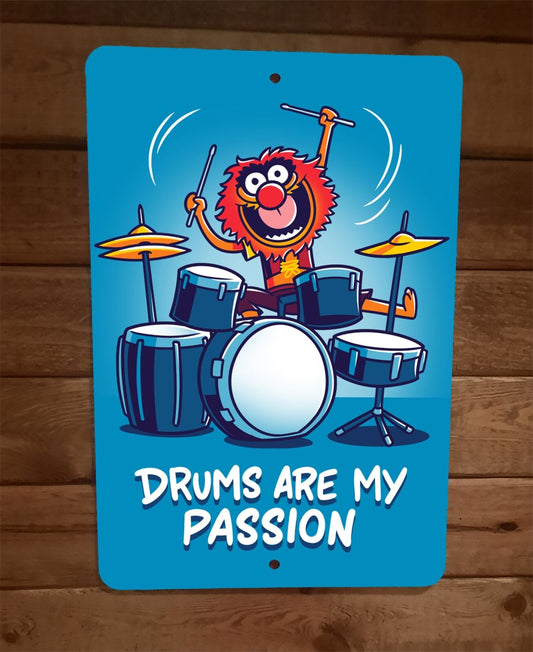 Drums Are My Passion Animal 8x12 Metal Wall Sign