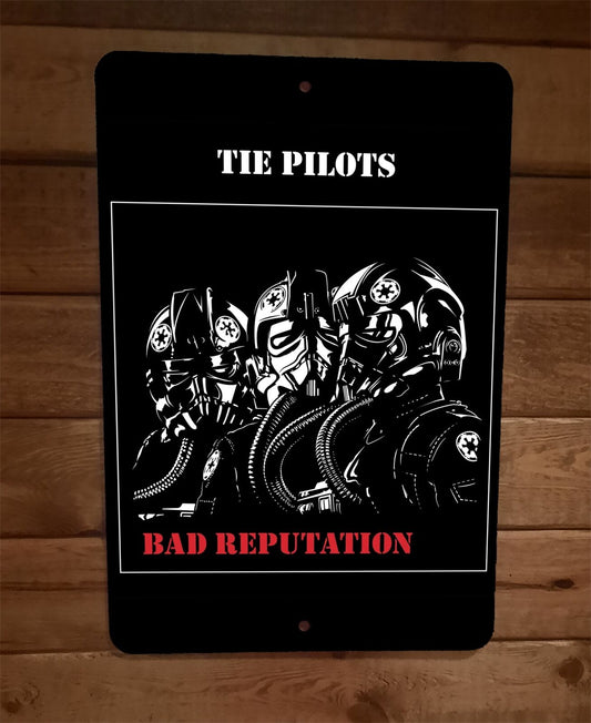The Pilots Bad Reputation Star Wars Parody 8x12 Metal Wall Sign Star Wars