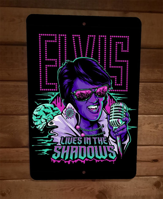 Elvis Lives in the Shadows Count Presley 8x12 Metal Wall Sign