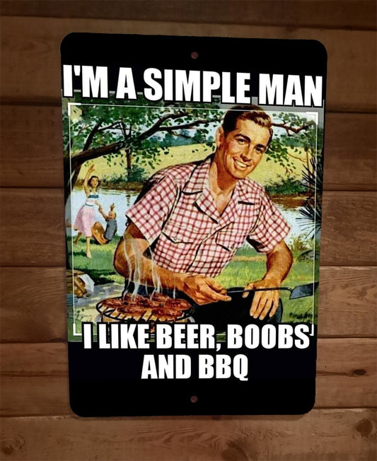 Im a simple Man I like Beer Boobs and BBQ 8x12 Metal Wall Bar Sign