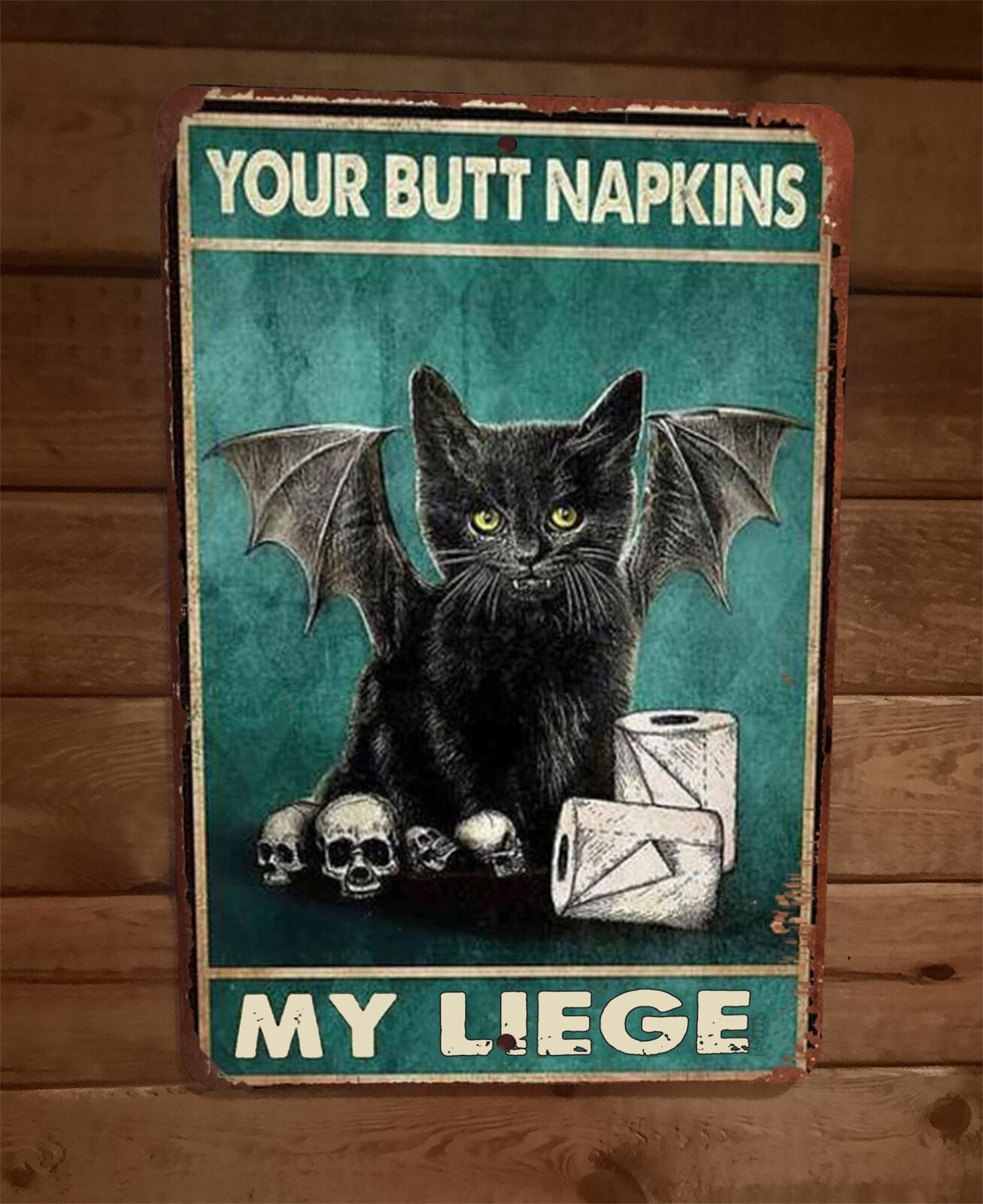 Your Butt Napkins My Liege Black Bat Cat 8x12 Metal Wall Sign Animal Poster