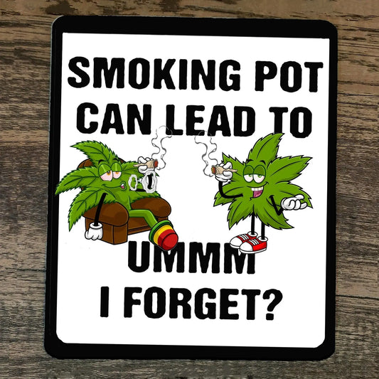 Mouse Pad Smoking Pot Can Lead To I Forget 420 Mary Jane Weed