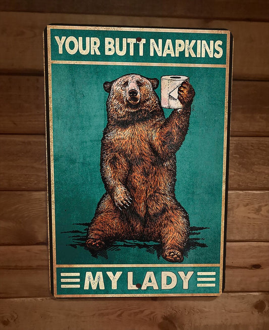 Your Butt Napkins My Lady Brown Bear 8x12 Metal Wall Sign Bathroom Animal Poster