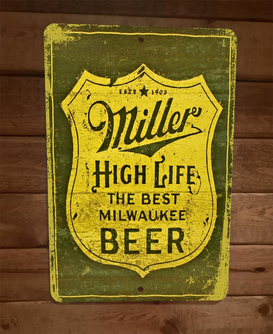 Miller High Life The Best Milwaukee Beer 8x12 Metal Wall Bar Sign Poster
