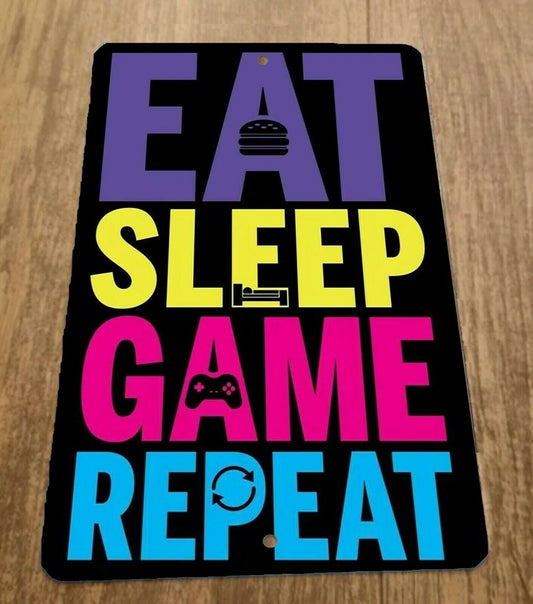 Eat Sleep Game Repeat 8x12 Metal Wall Sign Video Game Arcade
