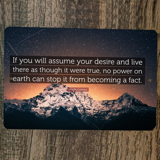 If You Will Assume Your Desire Quote Neville Goddard 8x12 Metal Wall Sign
