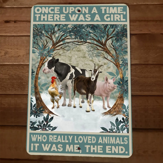 Once Upon a Time There Was a Girl That Loved Animals 8x12 Metal Wall Sign