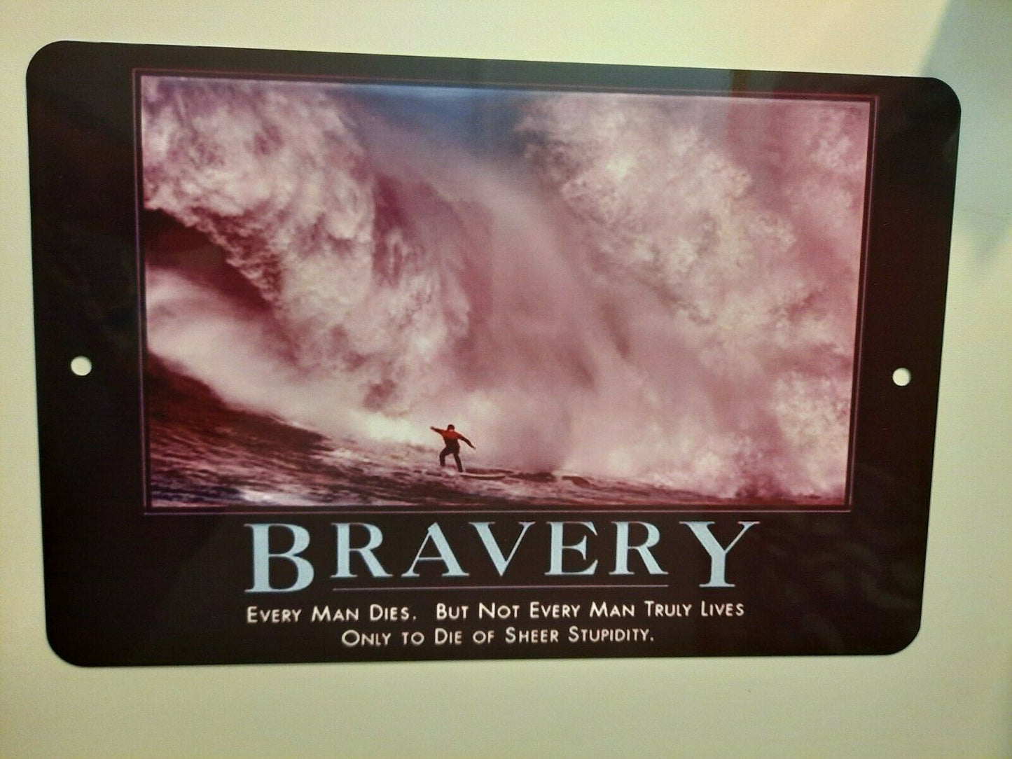 Bravery Quote Funny 8x12 Metal Wall Sign Every Man Dies Phrases Misc Poster