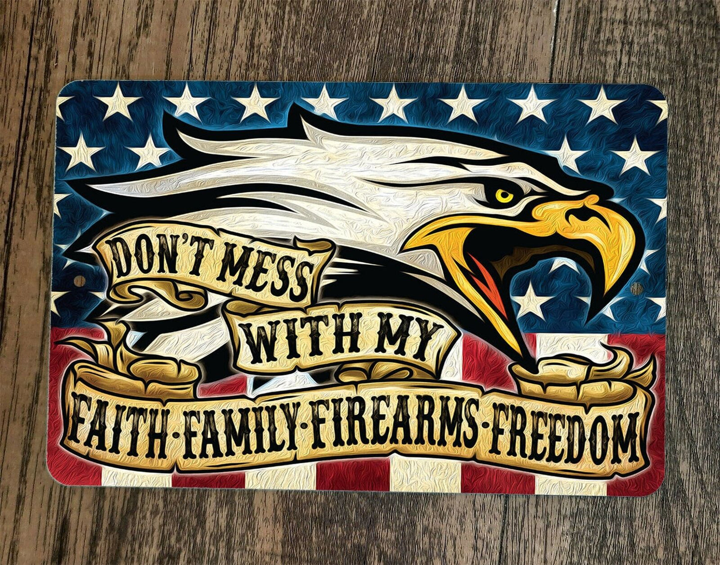 Dont Mess With My Freedom USA Flag Eagle Military 8x12 Metal Wall Sign